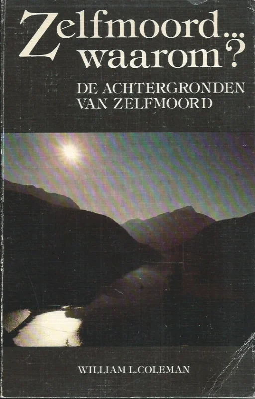 Zelfmoord … waarom? : de achtergronden van zelfmoord – William L. Coleman Beste Prijs