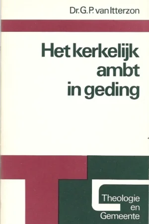Aanbieding Het kerkelijk ambt in geding – Dr. G.P. van Itterzon