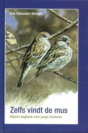 Zelfs vindt de mus : Bijbels dagboek voor kinderen – Ada Schouten-Verrips Op = Op