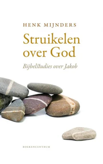 Uitverkoop Struikelen over God - Bijbelstudies over Jacob - Henk Mijnders