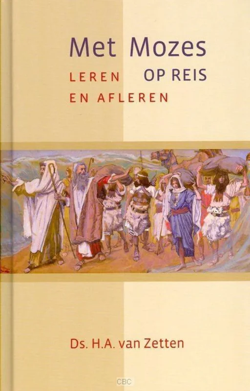 Goedkoop Met Mozes op reis - Ds. H.A. van Zetten