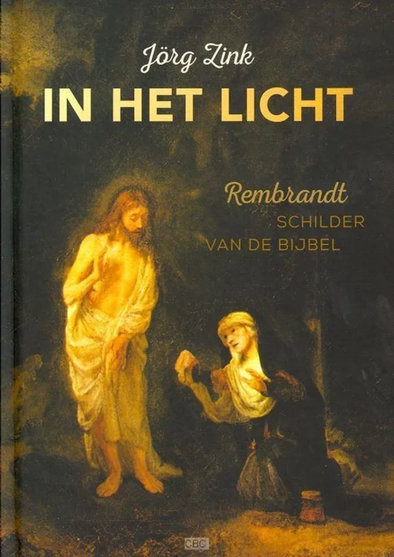In het licht - Rembrandt schilder van de Bijbel - Jörg Zink Favoriet