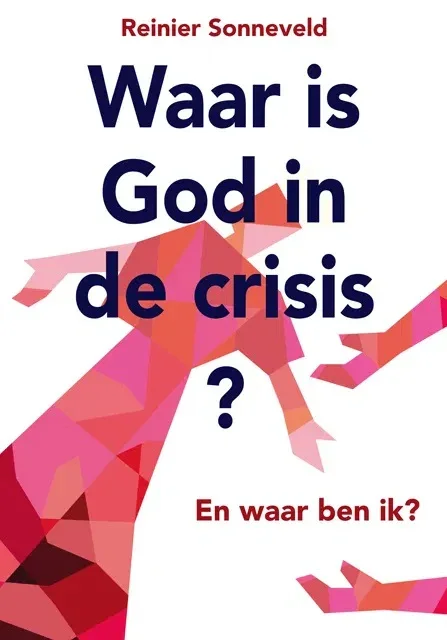 Waar is God in de crisis - Reinier Sonneveld Gecertificeerd