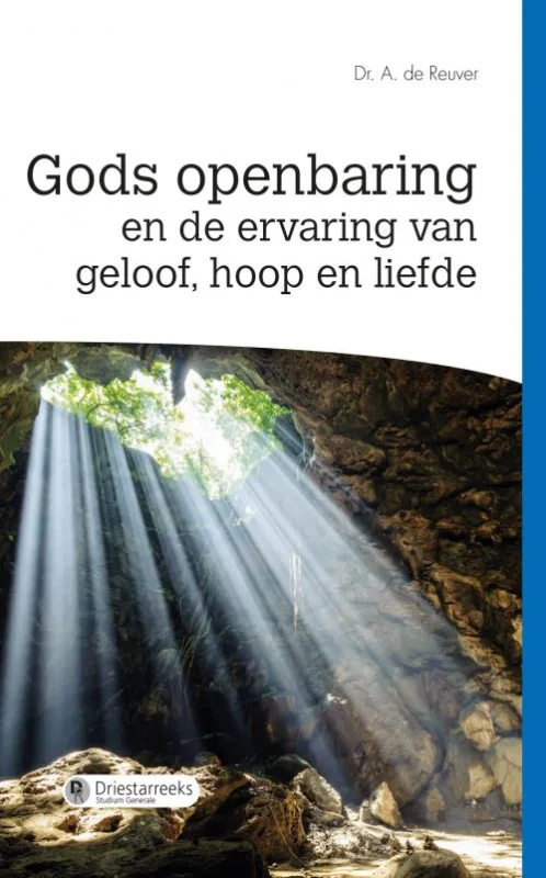 Gods openbaringen de ervaring van geloof, hoop en liefde - Dr. A. de Reuver Betaalbaar