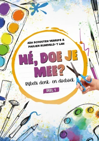 He, doe je mee - Bijbels Denk- en Doeboek - Ada Schouten-Verrips & Paulien Rijneveld-'t Lam Weekendaanbieding