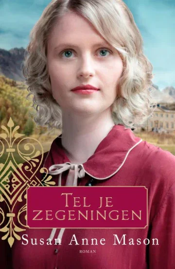 Tel je zegeningen - Susan Anne Mason Laatste Kans