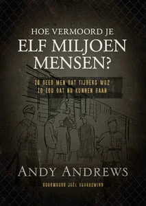 Betaalbaar Hoe vermoord je 11 miljoen mensen? - Andy Andrews