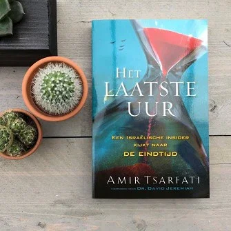 Het laatste uur - Amir Tsarfati Betrouwbaar
