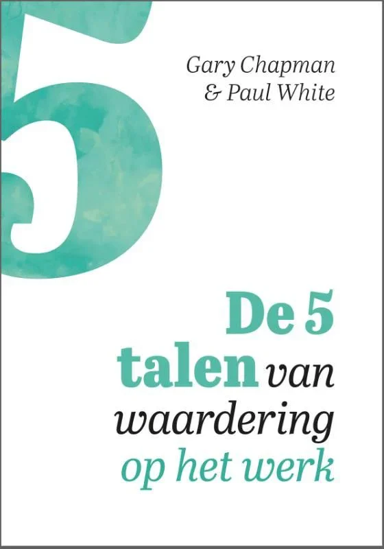 De vijf talen van waardering op het werk - Gary Chapman, Paul White Gratis Retour
