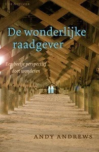 De Wonderlijke raadgever - Een beetje perspectief doet wonderen - Andy Andrews Beste Prijs
