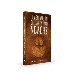 Leven wij in de dagen van Noach - Dick Langhenkel Seizoensaanbieding