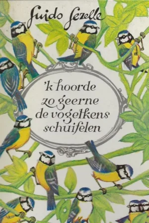 ‘K hoorde zo geerne de vogelkens schuiffelen .Guido Gezelle Met de prachtige illustratie van Piet Worm Actieprijs