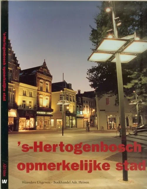 ‘s-Hertogenbosch opmerkelijke Stad Pirenne, L.P.L met H.M. Loerakker en J.J. Luycks & M. Bom + Drs. Looper Populair