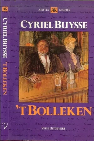 ’t Bolleken .. Vital student in rechten erft het vermogen van Nonkelken , die leefde van wijntje entrijntje en stierf van `t Bolleken Buysse,Cyriel .. Omslag ontwerp Karel van Laar Fabrieksprijs