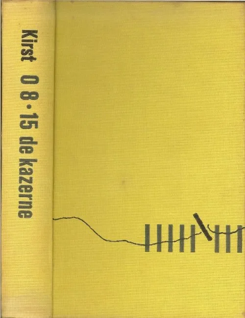 Op = Op 08.15, De Kazerne Hans Hellmut Kirst Geautoriseerde vertaling J.F. Kliphuis