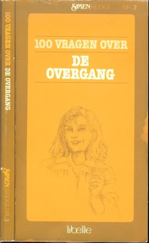 100 vragen over de Overgang. Samen reeks nr. 3 Wiebe BraamArts en Aart Leemhuis Med Drs en Met medewerking van de Libbelle- Arts Herma Nijhuis Populair
