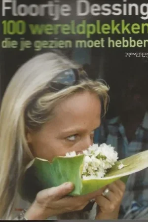 100 wereldplekken Die je gezien moet hebben Doos 736 Boek 2Floortje Dessing (1970) is al meer dan tien jaar producente/presentatrice van reistelevisieprogrammas en Mandy Soons Bestel Nu