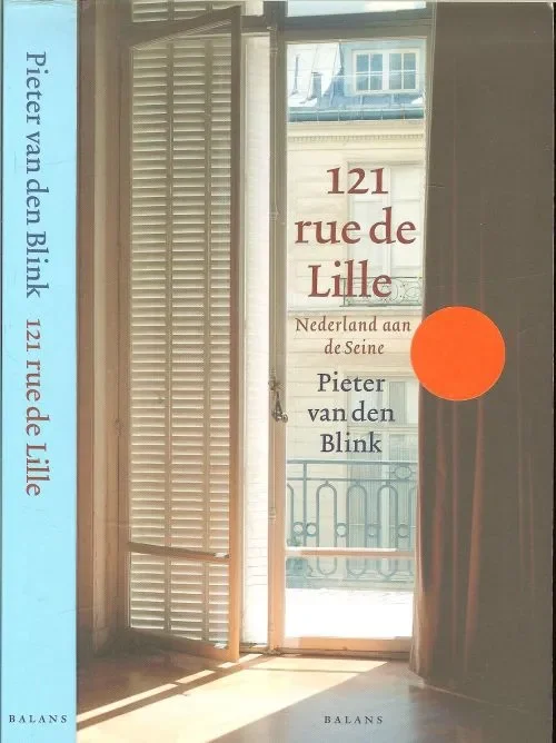 121 rue de Lille .. Nederland aan de Seine. Pieter Blink van den Omslagontwerp Sjef Nix Foto auteur Christien Jaspars Beste Prijs