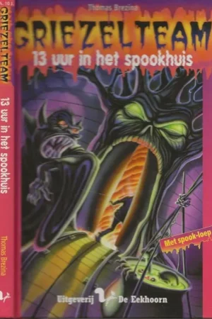 13 uur in het spookhuis Griezelteam Brezina, Thomas .. Geillustreerd door Wolfram Nowatzijk Vertaling Huub Hovens Tijdelijk Beschikbaar