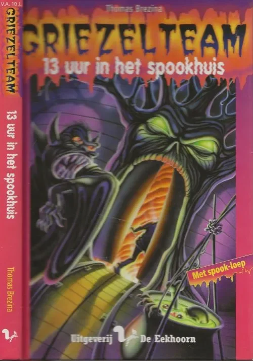 13 uur in het spookhuis Griezelteam Brezina, Thomas .. Geillustreerd door Wolfram Nowatzijk Vertaling Huub Hovens Tijdelijk Beschikbaar