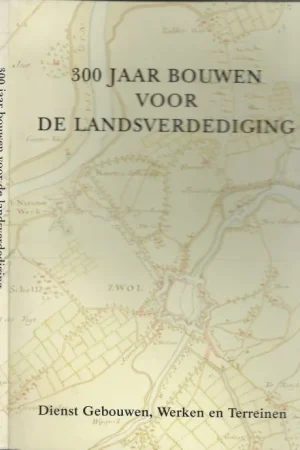 300 Jaar bouwen voor de landsverdediging. Dienst Gebouwen, Werken en Terreinen Beemt, F.H. van den Boekema, D.; Thijssens, K.K. Voordeelprijs