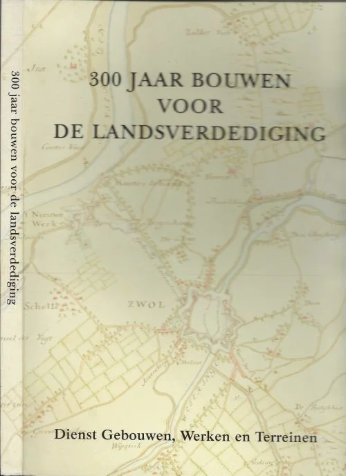 300 Jaar bouwen voor de landsverdediging. Dienst Gebouwen, Werken en Terreinen Beemt, F.H. van den Boekema, D.; Thijssens, K.K. Voordeelprijs
