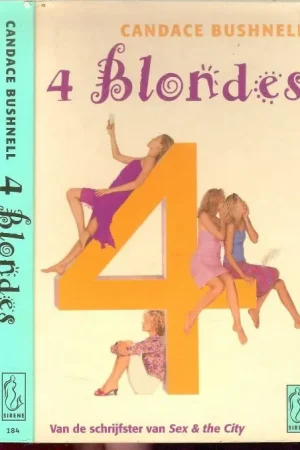 4 Blondes Bushnell, Candace . Vertaling Nicolette Hoekmeijer en Omslagontwerp Mariska Cock Must-Have