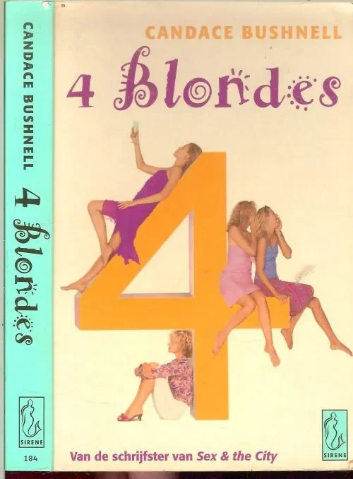4 Blondes Bushnell, Candace . Vertaling Nicolette Hoekmeijer en Omslagontwerp Mariska Cock Must-Have