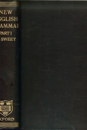 A new English grammar. Logical and historical. Part IHenry Sweet Bestseller