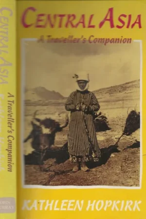 A Traveller’s Companion to Central AsiaKathleen Hopkirk Front illustration A. Kirghiz woman in full dress [1912] Beperkt Aanbod