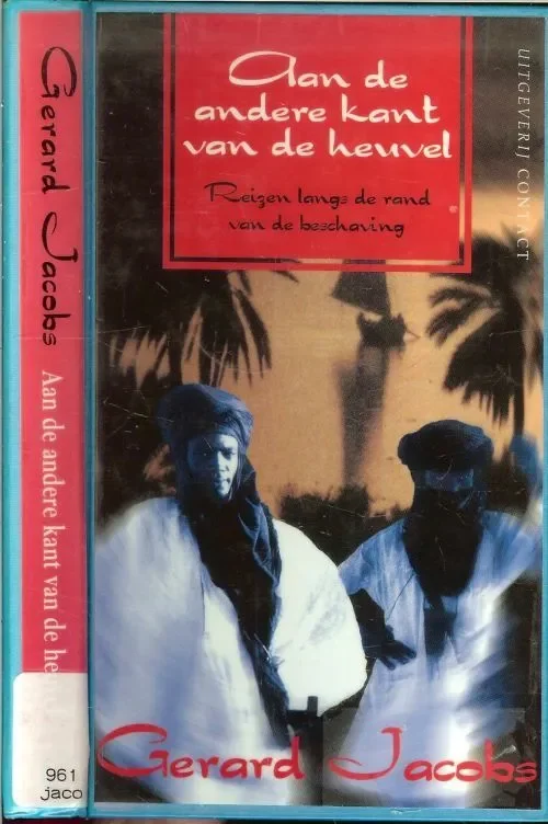 Aan de andere kant van de Heuvel Reizen langs de rand van de beschavingJacobs, Gerard . Omslagontwerp Jos Peters Omslagillustratie Gerard Jacohs Typografie Arjen Oosterbaan Laatste Kans