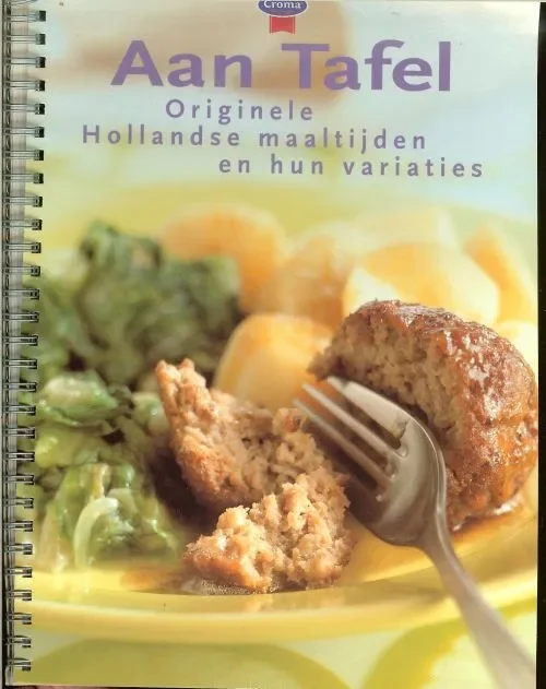 Weekendaanbieding Aan tafel .. Originele Hollandse maaltijden en hun variaties .. Jose, Mil van en Huub VullinkNederland is weer om zes uur thuis.