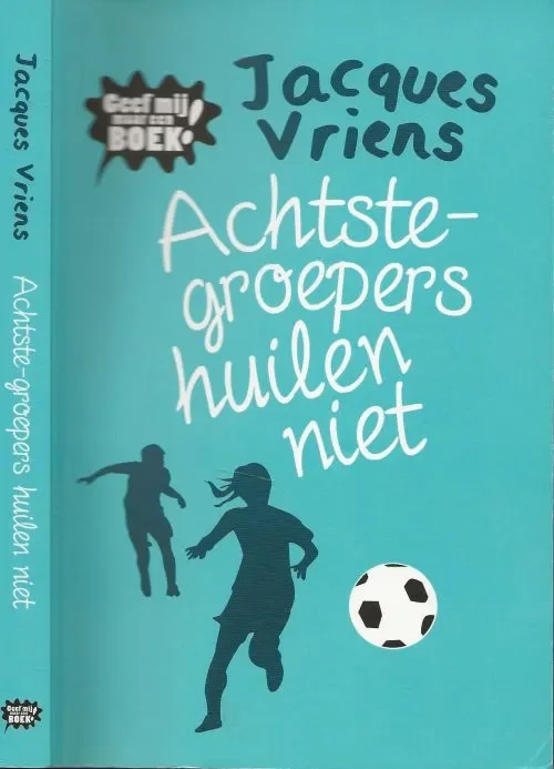 Achtste-groepers Huilen niet Vriens, Jacques Druk en Bindwerk Wilco Amersfoort Gecertificeerd