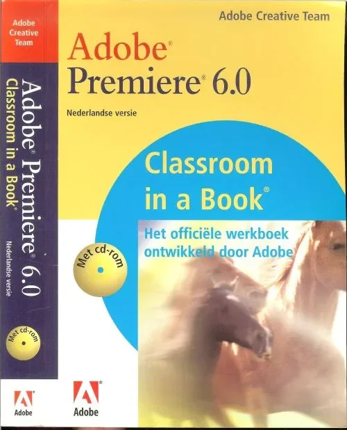Gratis Retour Adobe Premiere 6.0 / NL + CD-ROM / Nederlandse versie Sabine Mannel Creative Team Adobe Mediaplus, Nijmegen