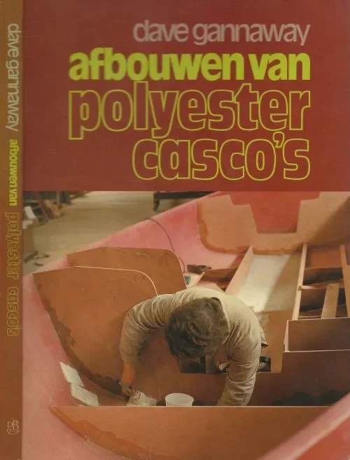 Afbouwen van polyester casco’s Dave Gannaway en Vertaling door H. Takens Favoriet