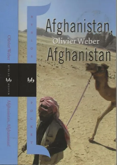 Afghanistan, Afghanistan Ontmoetingen met de Taliban Weber, Olivier . Vertaling Willemien de Leeuw & Marjolijn Stoltenkamp Omslagontwerp Flitsaanbieding