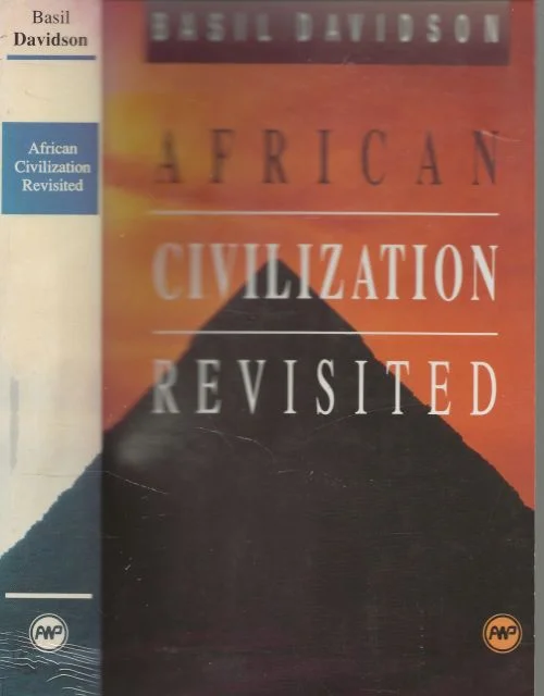 Alleen Vandaag African Civilisation Revisited – From Antiquity to Modern TimesBasil Davidson
