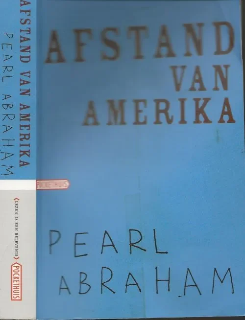Afstand van Amerika Abraham, Pearl Vertaald door Babert Mossel . Foto achterzijde Omslag Tim Schultheis Gereduceerde Prijs