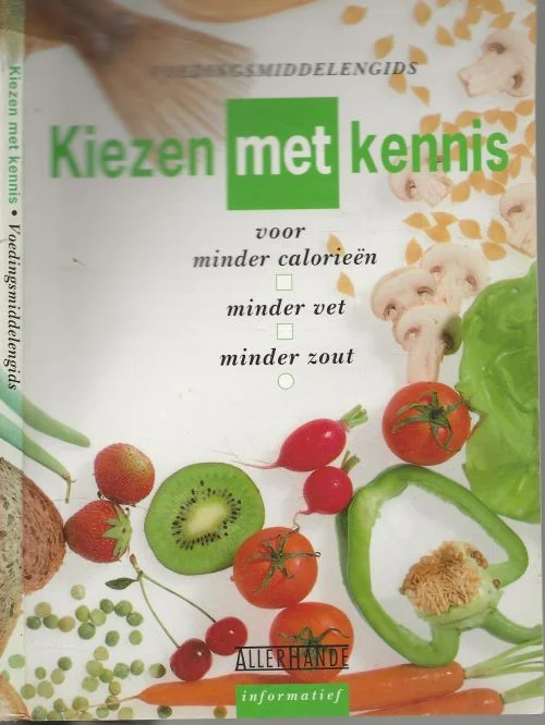 Albert Tielemans Chefkok Joost van RosmalenKiezen met kennis voor ( minder calorieen – vet – zout ) Bestseller