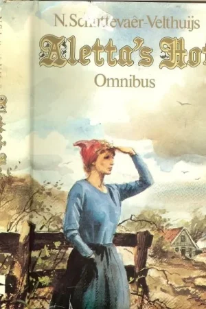 Aletta ’s hof .. Streekroman Omnibus met Aletta’s hof en Vogelvangersstrijd Schuttevaer- Velthuijs N .. Ontwerpomslag : Reint de Jonge Veilige Betaling