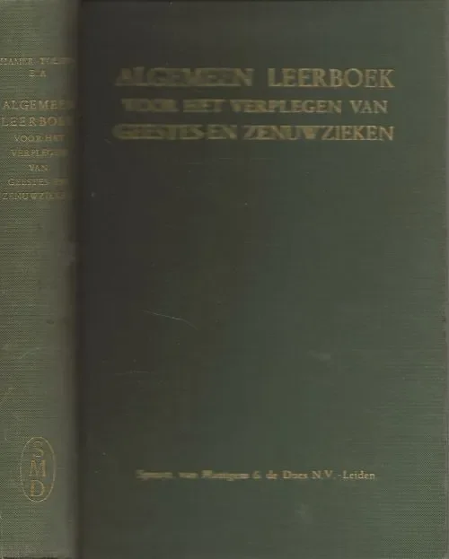 Algemeen leerboek voor het verplegen van Geestes- en Zenuwzieken Dr. B. Chr Hamer Psychiater-Adviseur van het Provinciaal Bestuur van Gelderland te Arnhem Betaalbaar