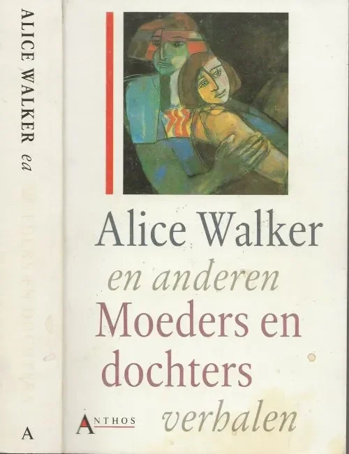 Alice Walker en anderen Moeders en Dochters VerhalenChristine Park en Caroline Heaton Samenstellers Vertaling Marielle de Kuyper Seizoensaanbieding