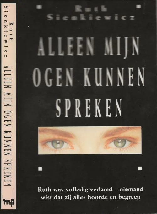 Finale Uitverkoop Alleen ogen kunnen spreken Ruth was volledig verlamd, niemand wist dat zij alles hoorde en begreepSienkiewicz Mercer Ruth en Steven B. Kaplan Vertaling Toby Visser