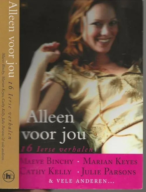 Express Levering Alleen voor Jou – 16 Ierse verhalen met Maeve Binchy & Cathy Kelly en Marian Keyes en vele anderen Vertaling Toby Visser
