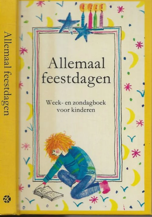 Nieuw Allemaal Feestdagen Week – en zondagboek voor kinderen Bart Robbers met Tekeningen van Jansje Bouman