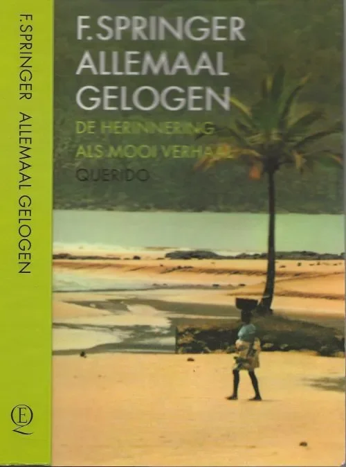 Allemaal gelogen – De herinnering als mooi verhaal Geen CDF. Springer Dolk Liesbeth Redaktie Superprijs