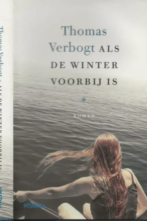 Als de Winter voorbij is Verbogt, Thomas Omslagontwerp Nico Richter Foto omslag Pim Kops Laatste Kans