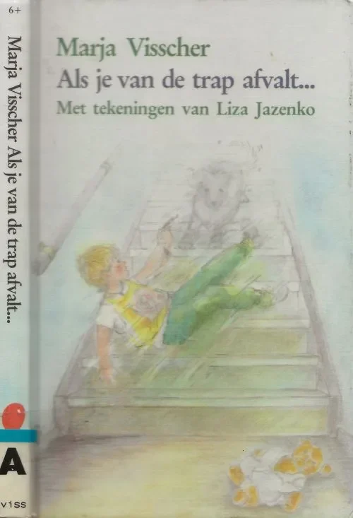 Uitverkoop Als je van de trap afvalt Marja Visscher en illustraties en Omslag Liza Jazenko