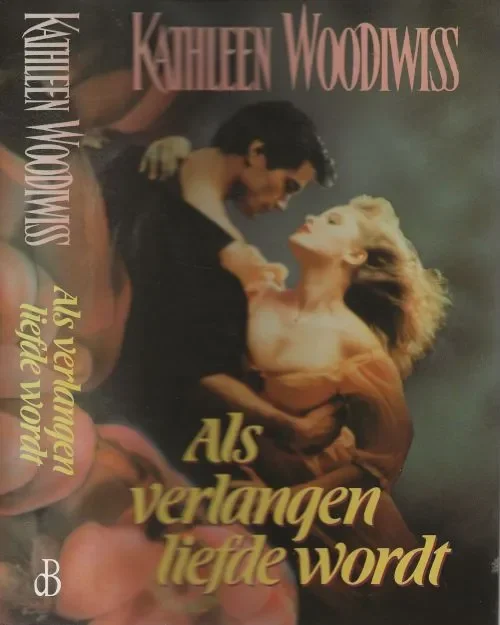Als verlangenLliefde wordt Woodiwiss, K.E. Vertaling J.A. WesteeweelYbema Bestseller