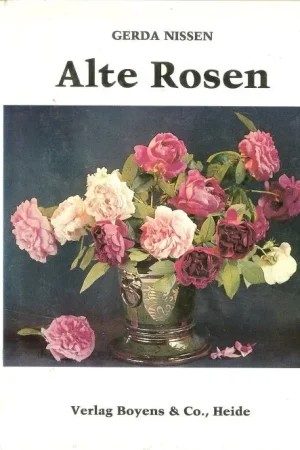 Alte Rosen: 37 bekannte und unbekannte Sorten aus Dithmarscher Gärten Nu Kopen